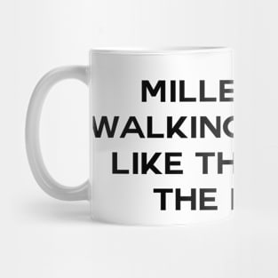 Millennial walking around like they rent the place Mug